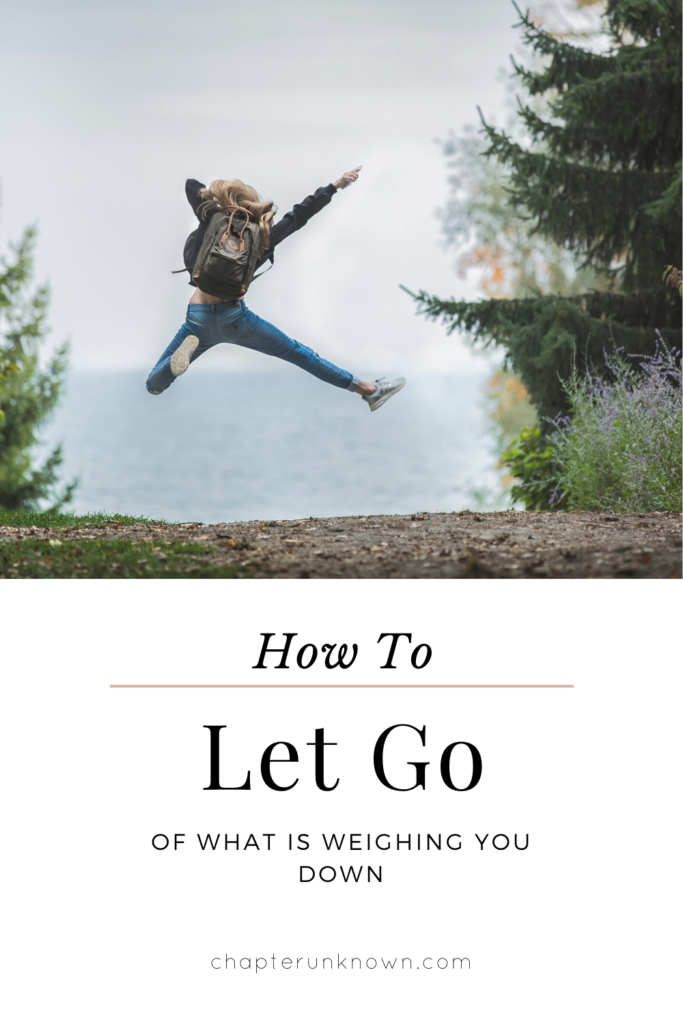 how to let go of what is weighing you down