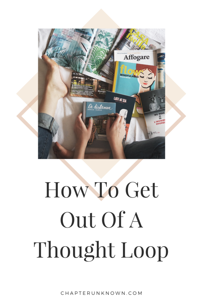 How to get out of a thought loop