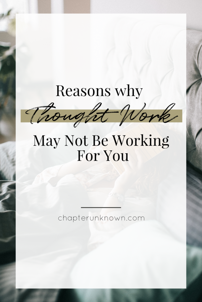 reasons why thought work may not be working for you