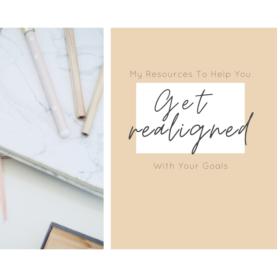 my resources to help get realigned with your goals