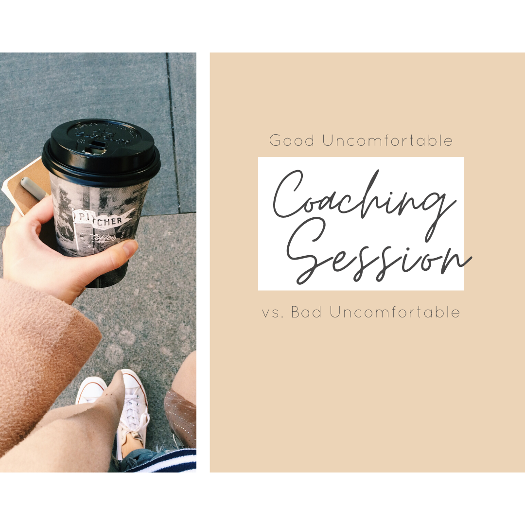 coaching session questions: good uncomfortable vs. bad uncomfortable